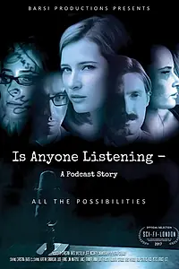 Главный постер фильма «Is Anyone Listening-A Podcast Story (2016)»