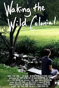 Главный постер фильма «Waking the Wild Colonial (2018)»