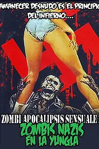 Главный постер фильма «Zombi apocalipsis sensuale 2: Zombis nazis en la yungla (2016)»