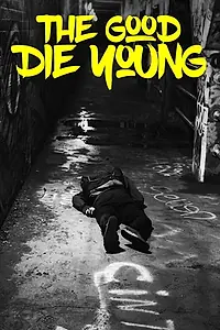 Главный постер фильма «The Good Die Young (2018)»