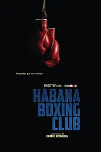 Главный постер фильма «Habana Boxing Club (2018)»