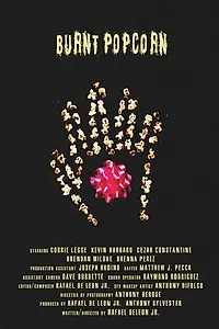 Постер к фильму «Burnt Popcorn (2016)»