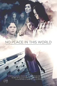 Главный постер фильма «No Place in This World (2017)»