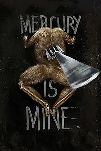 Постер к фильму «Mercury Is Mine (2016)»