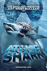 Постер к фильму «Atomic Shark (2016)»