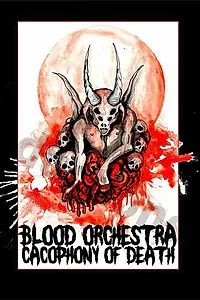 Главный постер фильма «Blood Orchestra: Cacophony of Death (2016)»