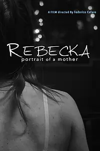 Постер к фильму «Rebecka, Portrait of a Mother (2016)»