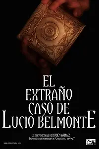 Главный постер фильма «El extraño caso de Lucio Belmonte (2016)»