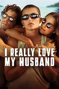 Постер к фильму «I Really Love My Husband (2025)»