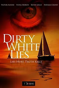 Главный постер фильма «Dirty White Lies (2017)»