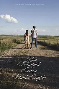 Главный постер фильма «You Beautiful Crazy Blind Cripple (2016)»